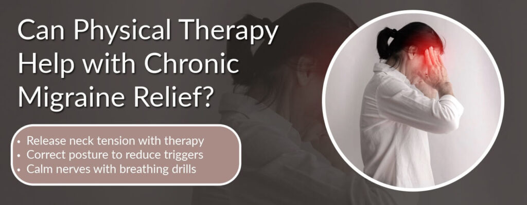 Can Physical Therapy Help with Chronic Migraine Relief?