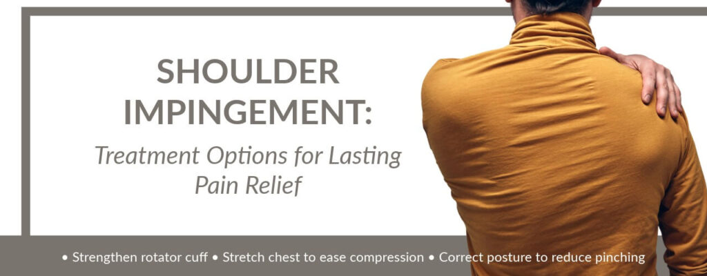 Shoulder Impingement: Treatment Options for Lasting Pain Relief